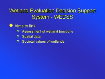 Wetland Evaluation Decision Support System WEDSS