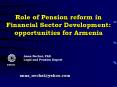 Role of Pension reform in Financial Sector Development: opportunities for Armenia PowerPoint PPT Presentation
