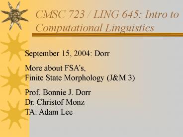 CMSC 723 / LING 645: Intro to Computational Linguistics