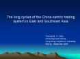 The long cycles of the China-centric trading system in East and Southeast Asia PowerPoint PPT Presentation