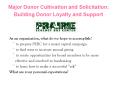 Major Donor Cultivation and Solicitation: Building Donor Loyalty and Support PowerPoint PPT Presentation