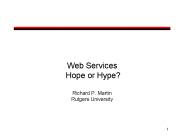 Web Services Hope or Hype? Richard P. Martin Rutgers University
