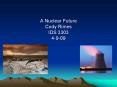 A Nuclear Future Cody Rimes IDS 3303 4-9-09 PowerPoint PPT Presentation