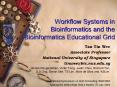 Workflow Systems in Bioinformatics and the Bioinformatics Educational Grid PowerPoint PPT Presentation