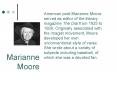 American poet Marianne Moore served as editor of the literary magazine The Dial from 1925 to 1929' O PowerPoint PPT Presentation