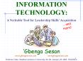 INFORMATION TECHNOLOGY: PowerPoint PPT Presentation