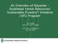 An Overview of Rayonier Southeast Forest Resources Sustainable Forestry Initiative SFI Program PowerPoint PPT Presentation