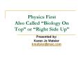 Physics First Also Called Biology On Top or Right Side Up PowerPoint PPT Presentation