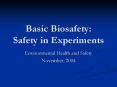 Basic Biosafety: Safety in Experiments PowerPoint PPT Presentation