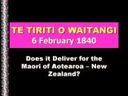 TE TIRITI O WAITANGI 6 February 1840