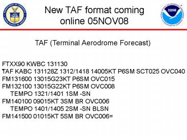 New TAF format coming online 05NOV08