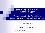 THE COSTS OF TAX COMPLEXITY Presentation to the President