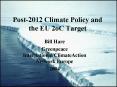 Post2012 Climate Policy and the EU 2oC Target PowerPoint PPT Presentation
