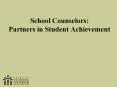 School Counselors: Partners in Student Achievement PowerPoint PPT Presentation