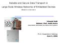 Reliable and Secure Data Transport in Large Scale Wireless Networks of Embedded Devices Based on a t PowerPoint PPT Presentation