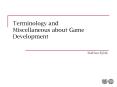 Terminology and Miscellaneous about Game Development PowerPoint PPT Presentation