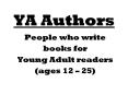 YA Authors PowerPoint PPT Presentation