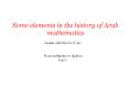 Some%20elements%20in%20the%20history%20of%20Arab%20mathematics PowerPoint PPT Presentation
