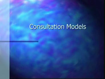Consultation Models