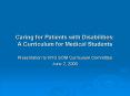 Caring for Patients with Disabilities: A Curriculum for Medical Students PowerPoint PPT Presentation