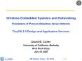 Wireless Embedded Systems and Networking  Foundations of IP-based Ubiquitous Sensor Networks  TinyOS 2.0 Design and Application Services PowerPoint PPT Presentation