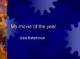 My movie of the year PowerPoint PPT Presentation
