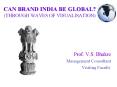 CAN BRAND INDIA BE GLOBAL? (THROUGH WAVES OF VISUALISATION) PowerPoint PPT Presentation