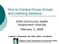 How to Conduct Focus Groups and Listening Sessions PowerPoint PPT Presentation