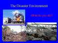 The Disaster Environment PowerPoint PPT Presentation