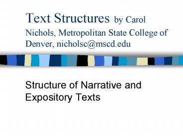 Text Structures by Carol Nichols, Metropolitan State College of Denver, nicholscmscd'edu