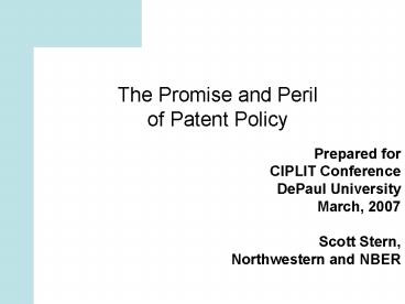 The Promise and Peril of Patent Policy