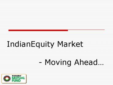 IndianEquity Market Moving Ahead