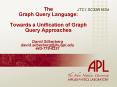 The Graph Query Language: Towards a Unification of Graph Query Approaches PowerPoint PPT Presentation