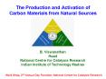 The Production and Activation of Carbon Materials from Natural Sources PowerPoint PPT Presentation