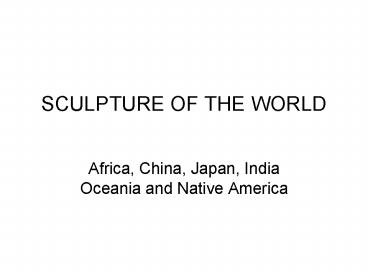 SCULPTURE OF THE WORLD