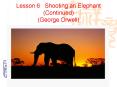 Lesson 6 Shooting an Elephant Continued George Orwell PowerPoint PPT Presentation