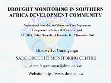 DROUGHT MONITORING IN SOUTHERN AFRICA DEVELOPMENT COMMUNITY