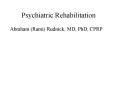 Psychiatric Rehabilitation PowerPoint PPT Presentation