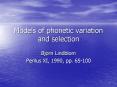 Models of phonetic variation and selection PowerPoint PPT Presentation