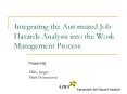 Integrating the Automated Job Hazards Analysis into the Work Management Process PowerPoint PPT Presentation