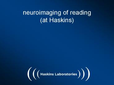 neuroimaging of reading at Haskins