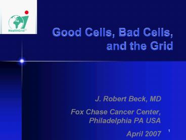 Good Cells, Bad Cells, and the Grid