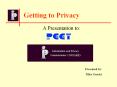 Getting to Privacy PowerPoint PPT Presentation