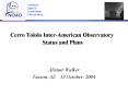 Cerro Tololo Inter-American Observatory Status and Plans PowerPoint PPT Presentation