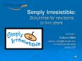 Simply Irresistible: Storytimes for newborns to two years PowerPoint PPT Presentation