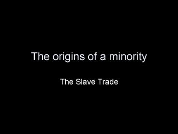 The origins of a minority