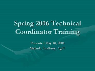 Spring 2006 Technical Coordinator Training