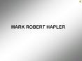MARK ROBERT HAPLER PowerPoint PPT Presentation