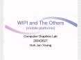 WIPI and The Others mobile platforms PowerPoint PPT Presentation