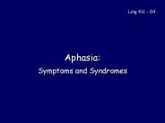 Aphasia:  Symptoms and Syndromes